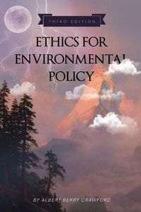 Cover image for Ethics for Environmental Policy