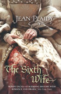 Cover image for The Sixth Wife: (Tudor Saga)