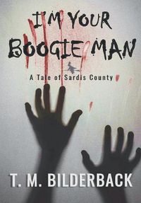 Cover image for I'm Your Boogie Man - A Tale Of Sardis County