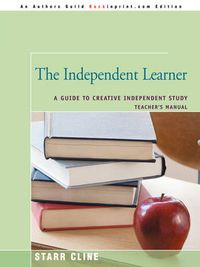 Cover image for The Independent Learner: A Guide to Creative Independent Study