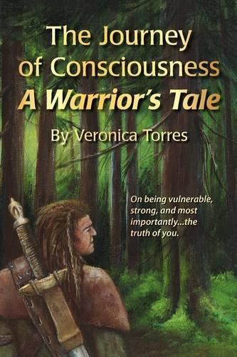 Cover image for The Journey of Consciousness: A Warrior's Tale