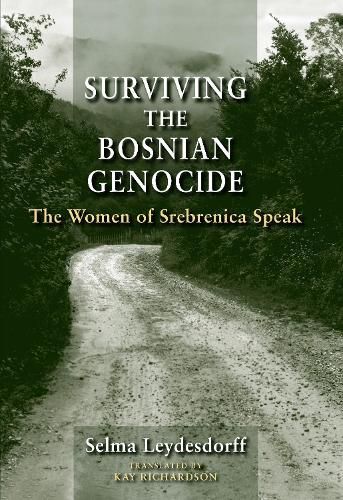 Cover image for Surviving the Bosnian Genocide: The Women of Srebrenica Speak