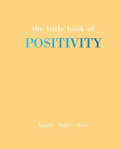 Cover image for The Little Book of Positivity: Laugh | Hope | Love