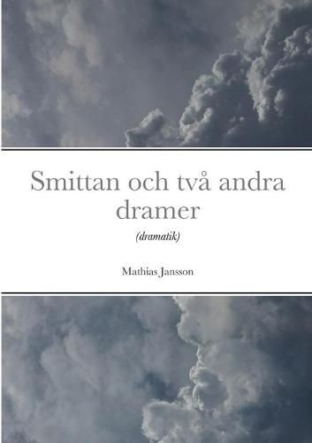 Cover image for Smittan och tva andra dramer