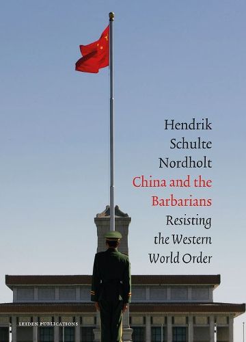 Cover image for China and the Barbarians: Resisting the Western World Order