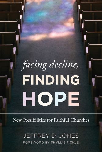 Cover image for Facing Decline, Finding Hope: New Possibilities for Faithful Churches