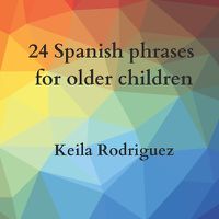 Cover image for 24 Spanish phrases for older children