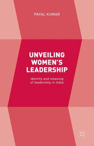 Cover image for Unveiling Women's Leadership: Identity and meaning of leadership in India