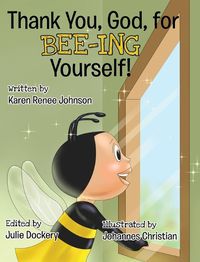 Cover image for Thank You, God, For Bee-ing Yourself