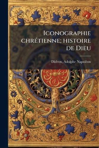 Cover image for Iconographie Chr Tienne; Histoire de Dieu