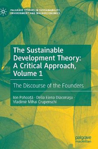 Cover image for The Sustainable Development Theory: A Critical Approach, Volume 1: The Discourse of the Founders