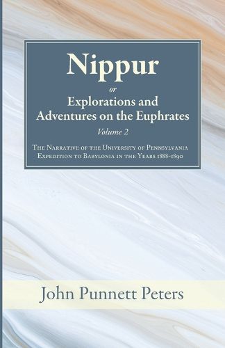 Cover image for Nippur, Or, Explorations and Adventures on the Euphrates, Volume 2