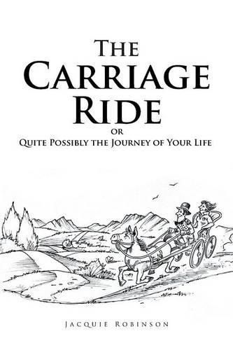 Cover image for The Carriage Ride: or Quite Possibly the Journey of Your Life