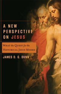 Cover image for A New Perspective on Jesus: What the Quest for the Historical Jesus Missed