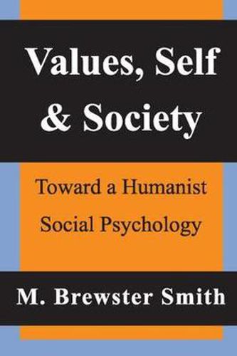 Cover image for Values, Self and Society: Toward a Humanist Social Psychology