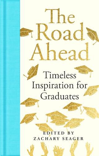 Cover image for The Road Ahead: Timeless Inspiration for Graduates