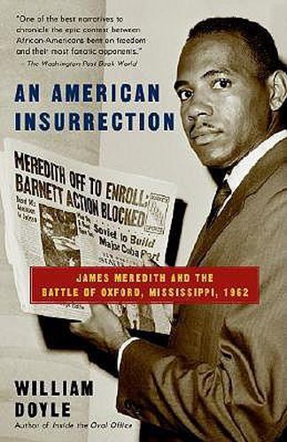 An American Insurrection: James Meredith and the Battle of Oxford, Mississippi, 1962