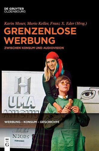 Cover image for Grenzenlose Werbung: Zwischen Konsum Und Audiovision