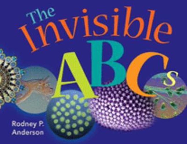 Cover image for Invisible ABCs - Exploring the World of Microbes