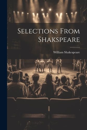 Cover image for Selections From Shakspeare