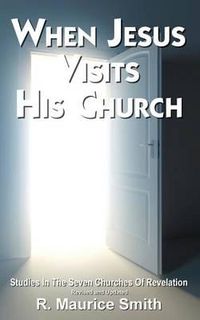 Cover image for When Jesus Visits His Church: A Study Of The Seven Churches of Asia (Revelation Chapters 2-3)