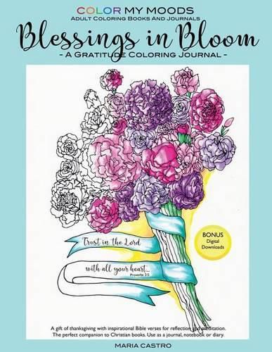 Cover image for Journal Blessings in Bloom Adult Coloring Books and Coloring Journals by Color My Moods (Gratitude Journal, Journaling Bible Verses, Notebook, Diary, A Gift of Thanksgiving, Christian Books Companion)