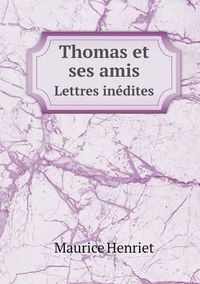 Cover image for Thomas et ses amis Lettres inedites