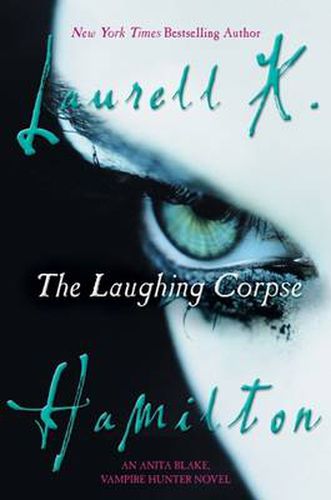 The Laughing Corpse: An Anita Blake, Vampire Hunter Novel