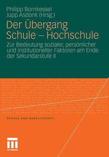 Cover image for Der UEbergang Schule - Hochschule: Zur Bedeutung Sozialer, Persoenlicher Und Institutioneller Faktoren Am Ende Der Sekundarstufe II