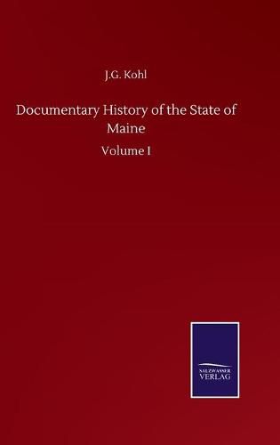 Cover image for Documentary History of the State of Maine: Volume I