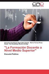 Cover image for La Formacion Docente a Nivel Medio Superior