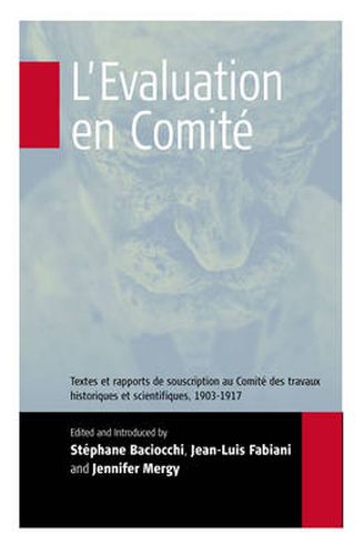 Cover image for L'Evaluation en Comite: A Textes et rapports de souscription au Comite destravaux historiques et scientifiques, 1903-1917