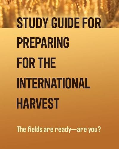 Cover image for Study Guide for Preparing for the International Harvest