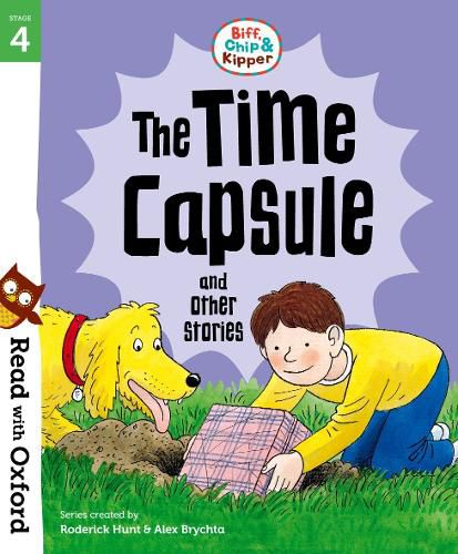 Cover image for Read with Oxford: Stage 4: Biff, Chip and Kipper: The Time Capsule and Other Stories