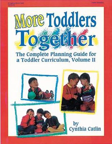 Cover image for More Toddlers Together: The Complete Planning Guide for a Toddler Curriculum, Volume II