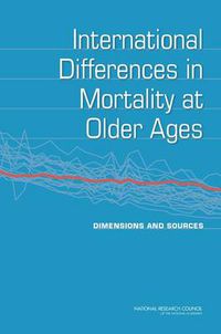 Cover image for International Differences in Mortality at Older Ages: Dimensions and Sources