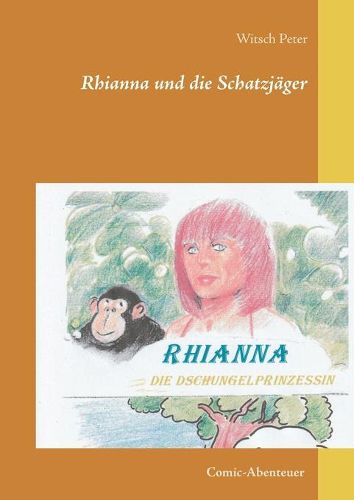 Rhianna-Die Dschungelprinzessin: Die Schatzjager