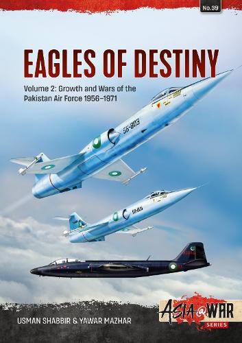 Cover image for Eagles of Destiny: Volume 2 - Birth and Growth of the Pakistani Air Force, 1947-1971