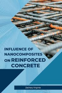 Cover image for Influence of Nanocomposites on Reinforced Concrete