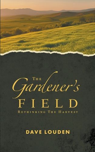 Cover image for The Gardeners Field - Rethinking The Harvest