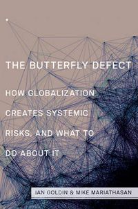 Cover image for The Butterfly Defect: How Globalization Creates Systemic Risks, and What to Do about It