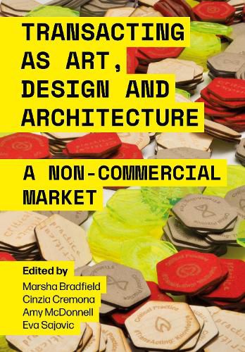 Cover image for Transacting as Art, Design and Architecture: A Non-Commercial Market