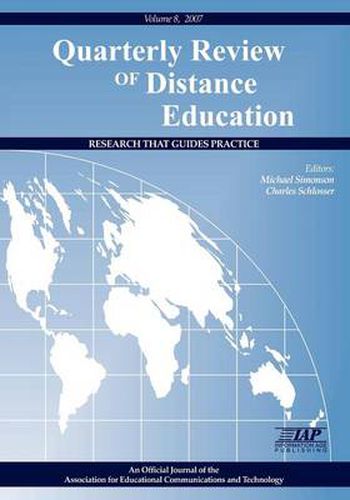 Quarterly Review of Distance Education v. 8, issue 1, 2, 3, & 4: Research That Guides Practice