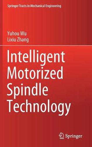 Cover image for Intelligent Motorized Spindle Technology