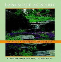 Cover image for Landscape as Spirit: Creating a Contemplative Garden