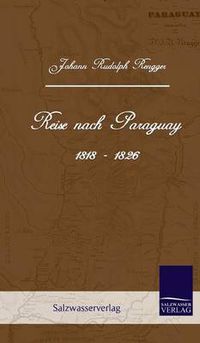 Cover image for Reise Nach Paraguay (1818-1826)