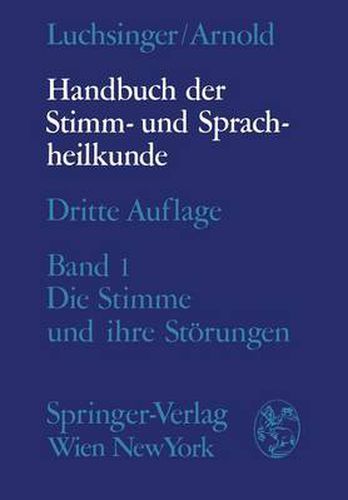 Handbuch Der Stimm- Und Sprachheilkunde: Erster Band: Die Stimme Und Ihre Stoerungen