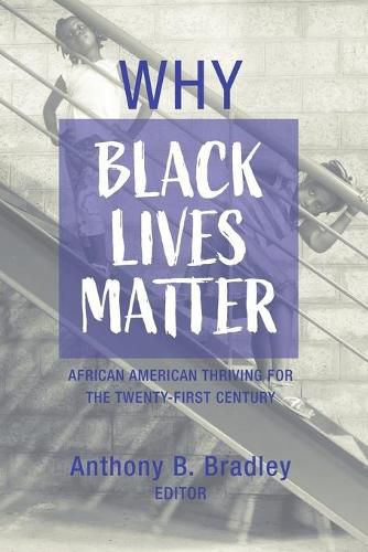 Why Black Lives Matter: African American Thriving for the Twenty-First Century