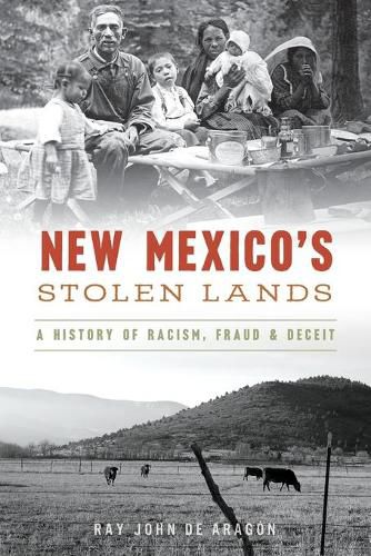 Cover image for New Mexico's Stolen Lands: A History of Racism, Fraud and Deceit