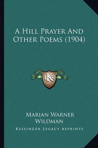 Cover image for A Hill Prayer and Other Poems (1904)